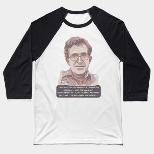 Noam Chomsky Portrait and Quote Baseball T-Shirt